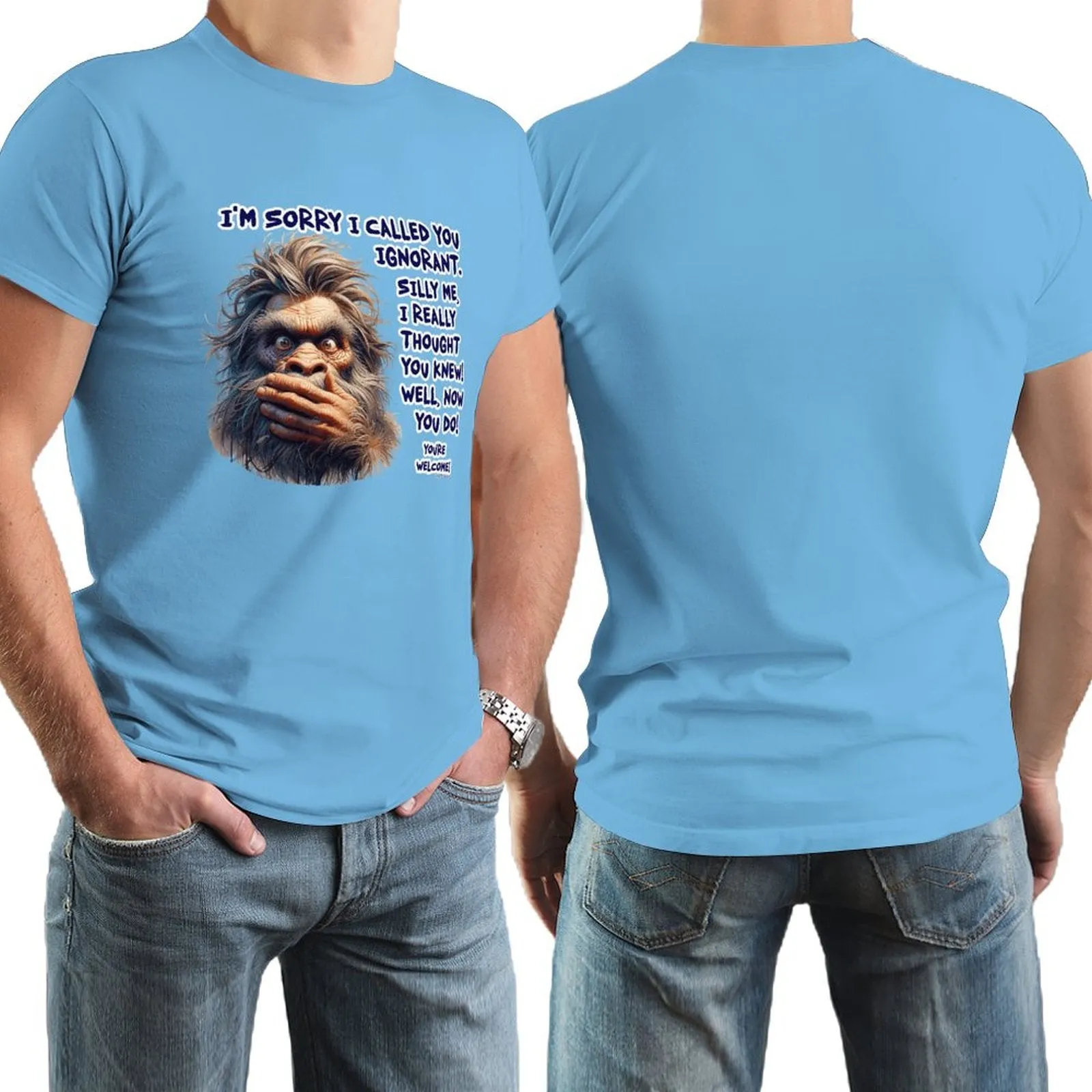 "I'm sorry I called you ignorant..", Bigfoot, Sasquatch, Cotton Short Sleeve Tshirt