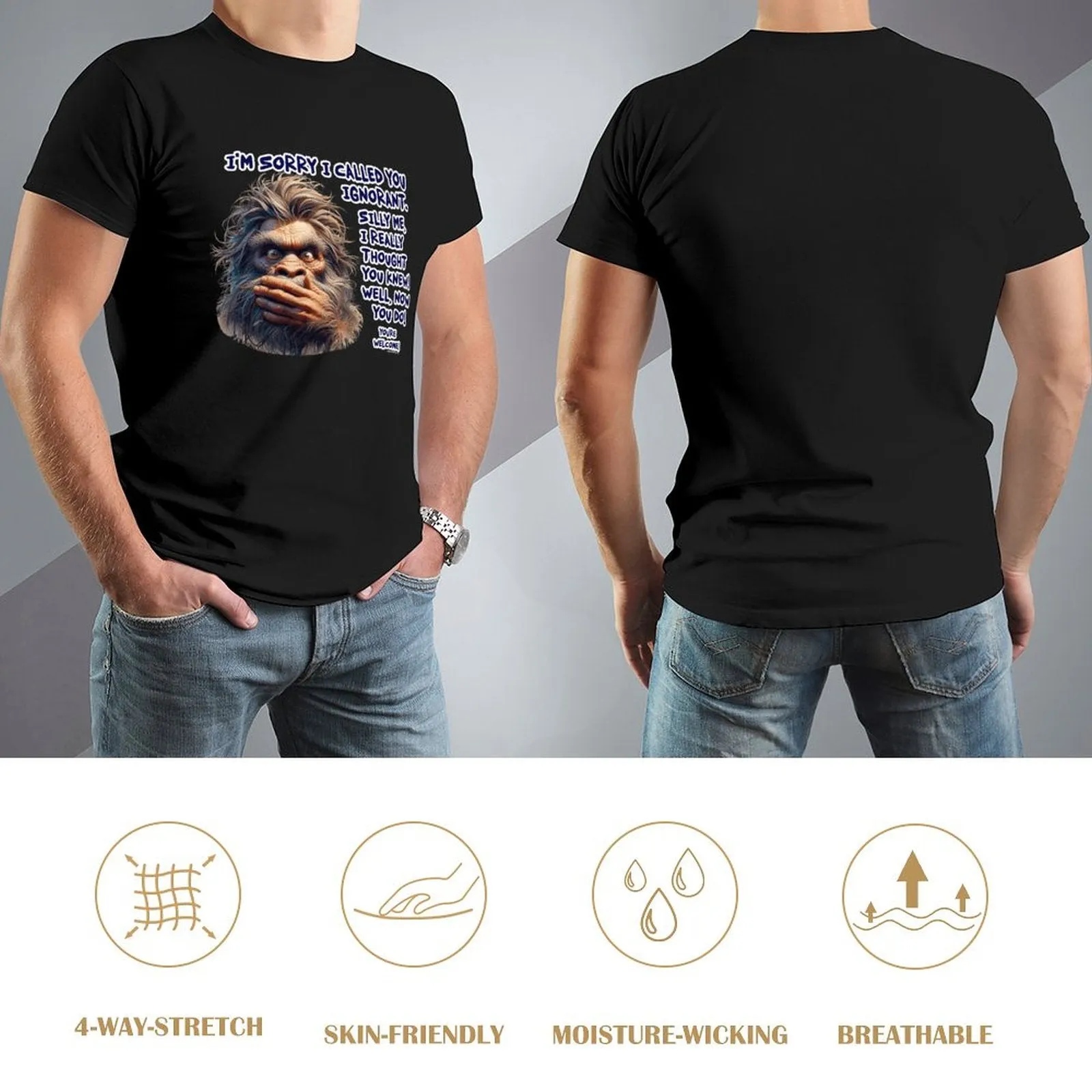 "I'm sorry I called you ignorant..", Bigfoot, Sasquatch, Cotton Short Sleeve Tshirt