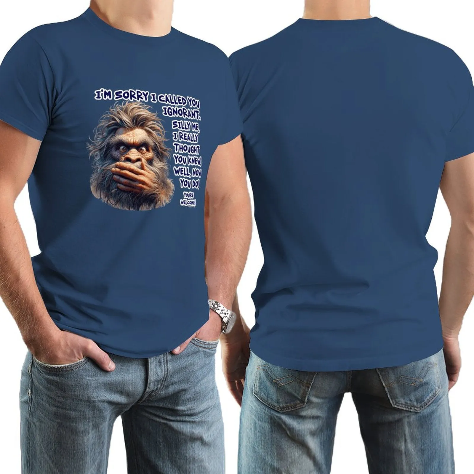 "I'm sorry I called you ignorant..", Bigfoot, Sasquatch, Cotton Short Sleeve Tshirt