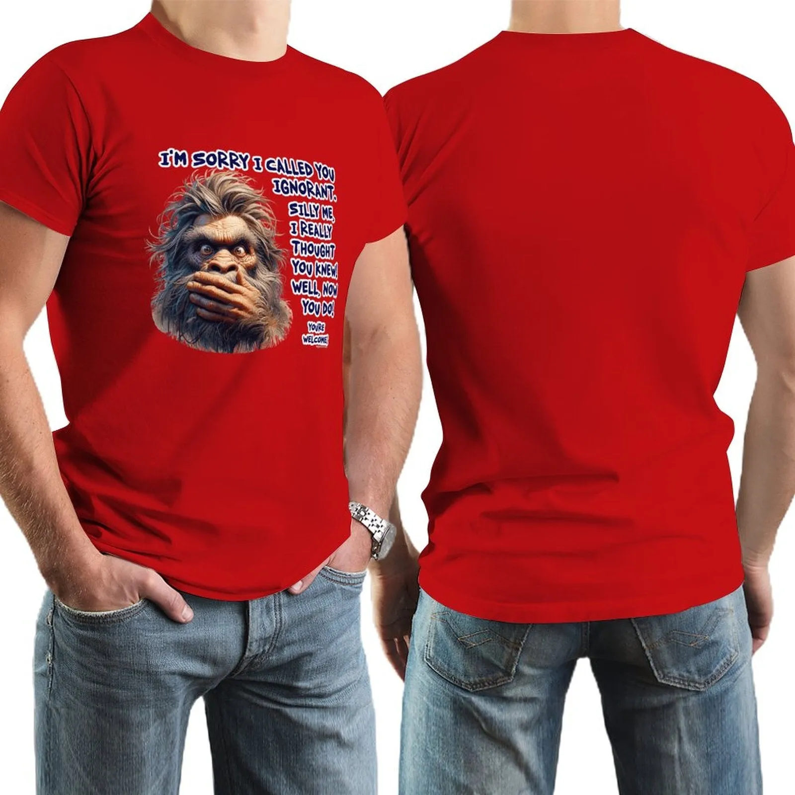 "I'm sorry I called you ignorant..", Bigfoot, Sasquatch, Cotton Short Sleeve Tshirt