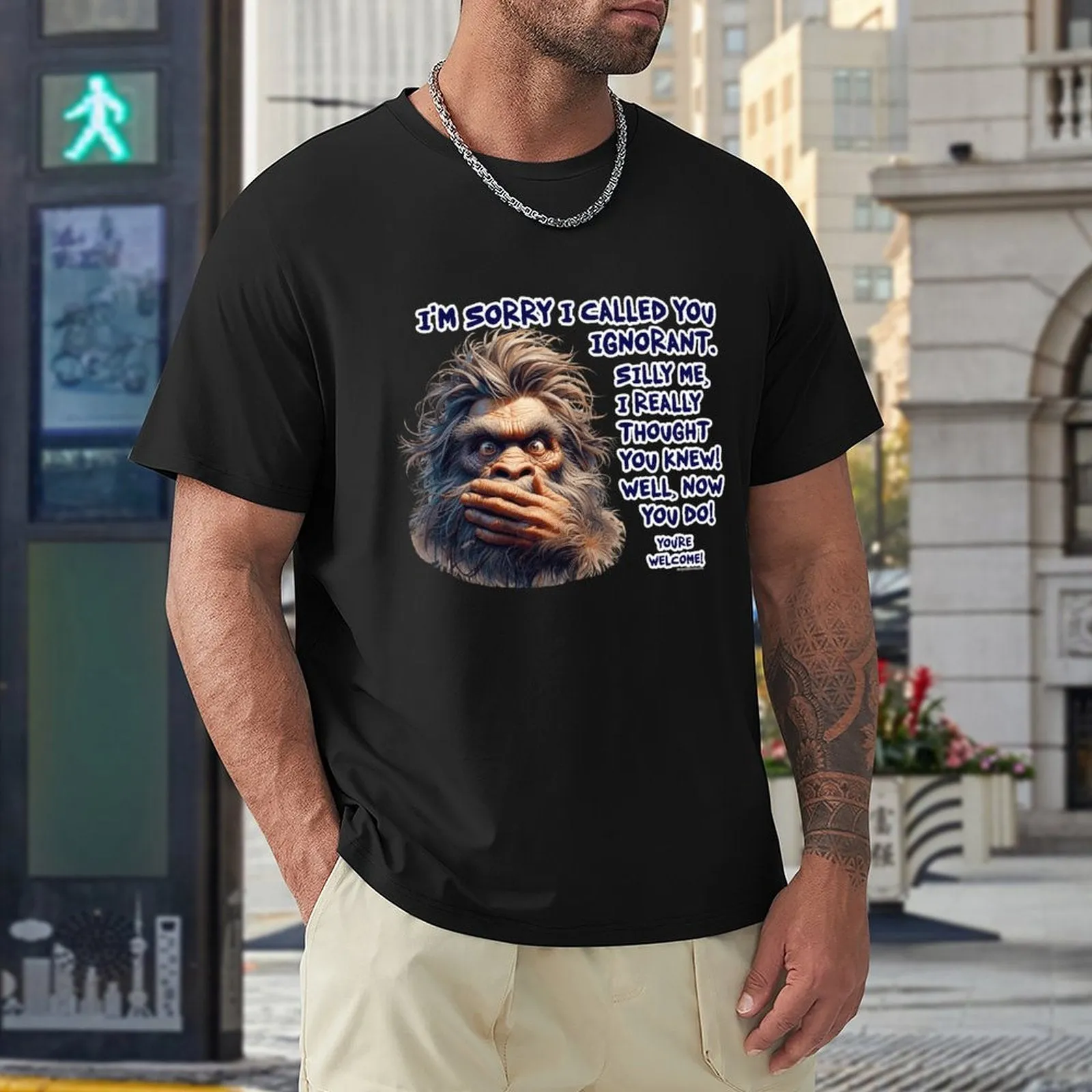 "I'm sorry I called you ignorant..", Bigfoot, Sasquatch, Cotton Short Sleeve Tshirt
