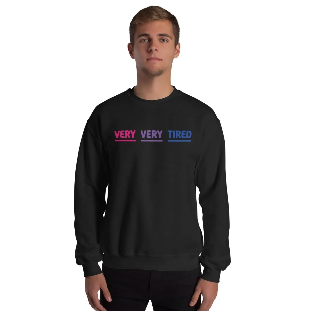 Very Very Tired Bisexual Sweatshirt