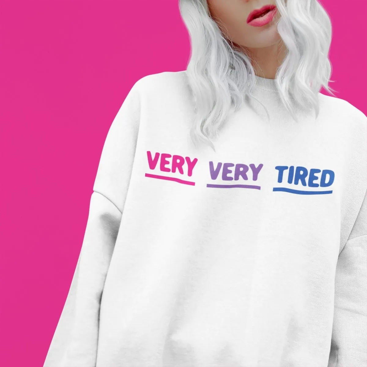 Very Very Tired Bisexual Sweatshirt