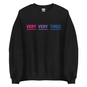 Very Very Tired Bisexual Sweatshirt